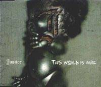 Justice (GER) : This World Is Mine